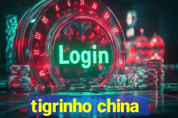 tigrinho china